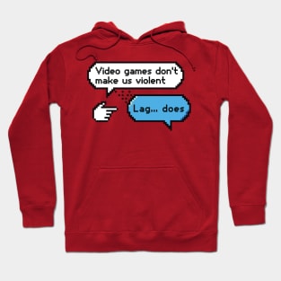 Video games don’t make us violent Hoodie